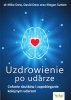 Uzdrowienie po udarze Cofanie skutków i zapobieganie kolejnym udarom